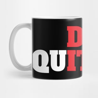 Don't Quit Motivational Mug